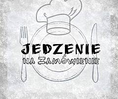 ‼️‼️‼️JEDZENIE NA ZAMÓWIENIE‼️‼️‼️