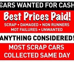 Wanted scrap cars vans, non runners, cars lying up. (Fast service ) cash on colection!